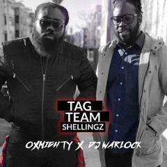 TAG TEAM SHELLINGZ OXMIGHTY X DJWARLOCK (Explicit Content)