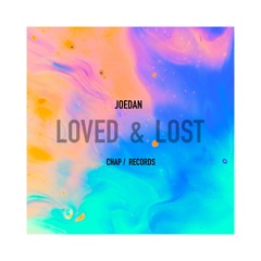 Joedan - Loved & Lost (FREE DOWNLOAD)