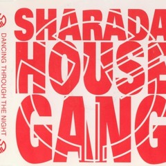 Sharada House Gang - Dancing Through The Night