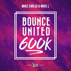 Mike Emilio & Mike L - Bounce United (600K)
