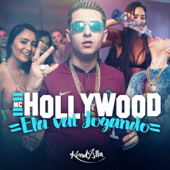 MC Hollywood - Ela Vai Jogando