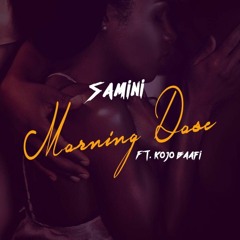 Morning Dose (ft. Kojo Baafi)
