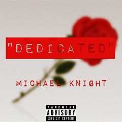 MichaelKnightfla - Dedicated (Official Audio)