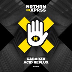Cabarza  - Acid Reflux - SC Edit - NRTHRN XPRSS NXS001