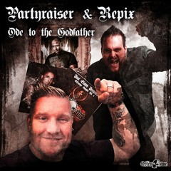 Partyraiser & Repix - Ode To The Godfather HQ 4 MIX 200BPM - Hazeburner Re - Edit - (No Live Voices)