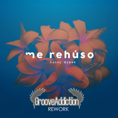 D.O. Me Rehúso (Groove Addiction rework)