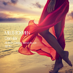 Melis Sökmen - Gemiler (Ali Arsan, Deejay Senol Aycan Remix)