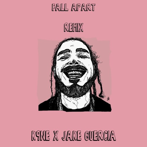 Post Malone - I Fall Apart (K9NE X JAKE GUERCIA Remix)