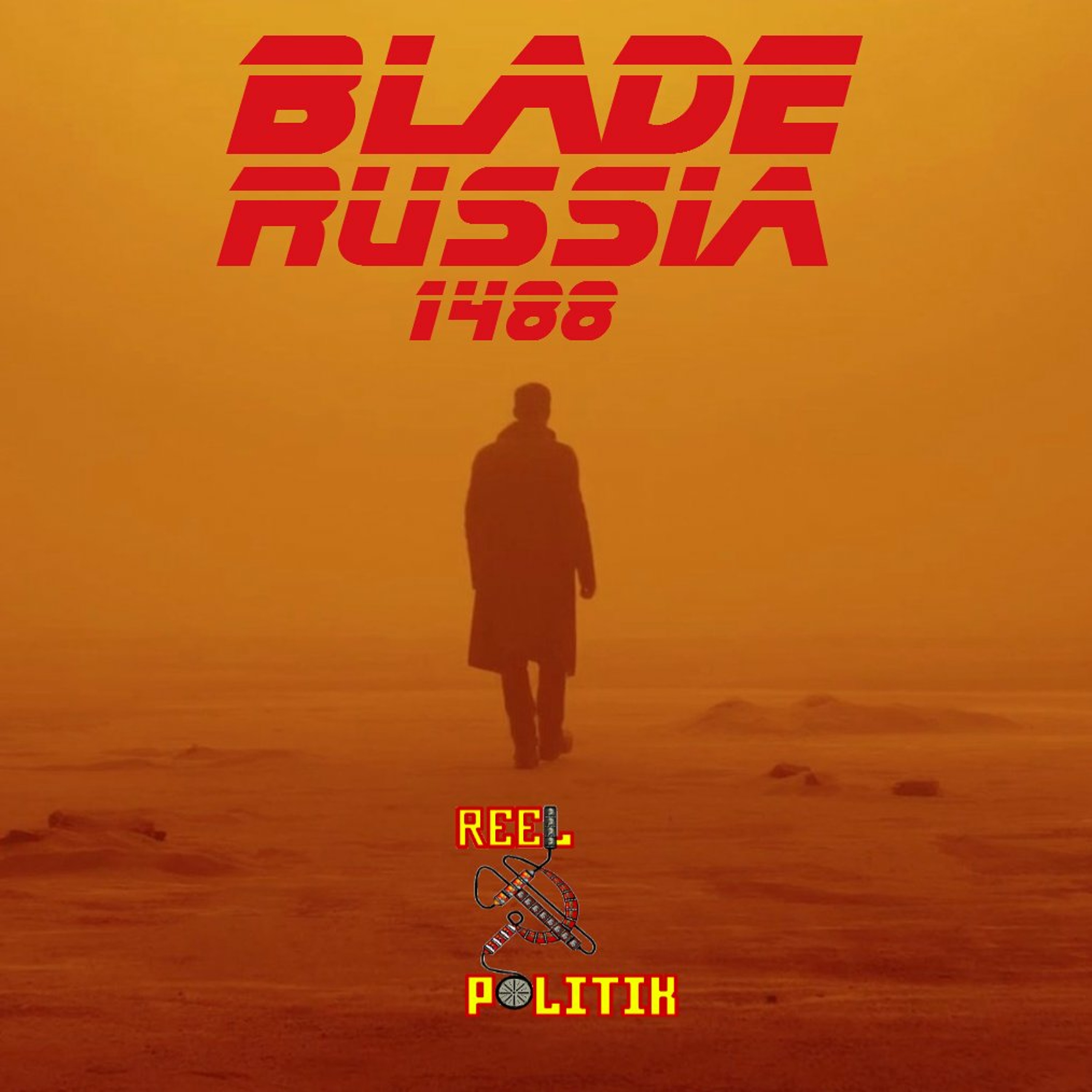 Reel Politik, Episode 43 - Blade Russia 1488