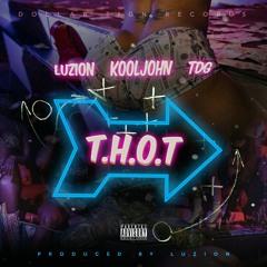 LUZION ft. TDG & KOOL JOHN - Thot [Thizzler.com]