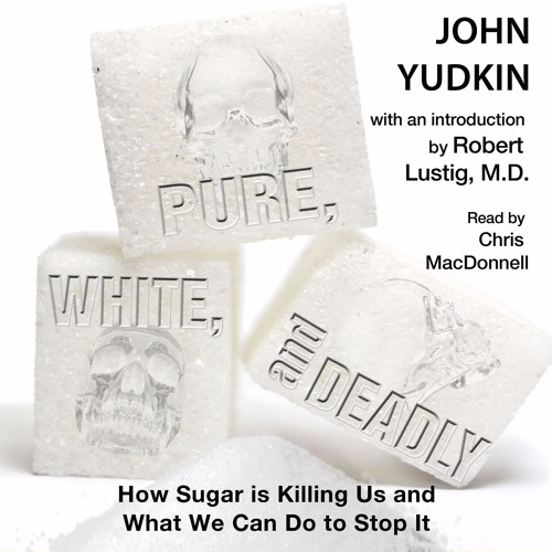 Audio Book: Pure White Deadly by John Yudkin, narrated by Chris MacDowell