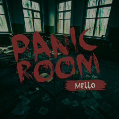 MELLO - PANIC ROOM