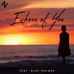 Echoes Of You (feat. Alex Holmes)