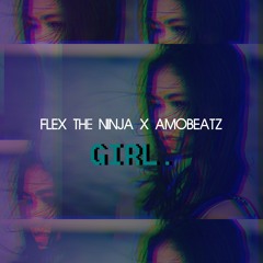 FLEX THE NINJA X AMOBEATZ - GIRL.