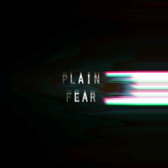 Plain fear [Free DL]