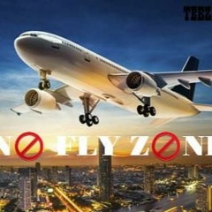 No Fly Zone - Teezay x 6ULL