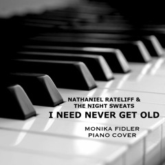 I Need Never Get Old, Nathaniel Rateliff & The Night Sweats (Piano Cover)