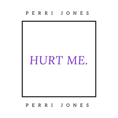 Hurt Me