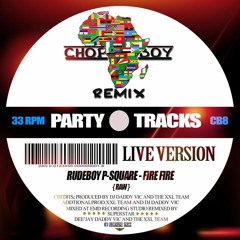 Rudeboy P - Square - Fire Fire [ Chop Boy Av8 Remix ]