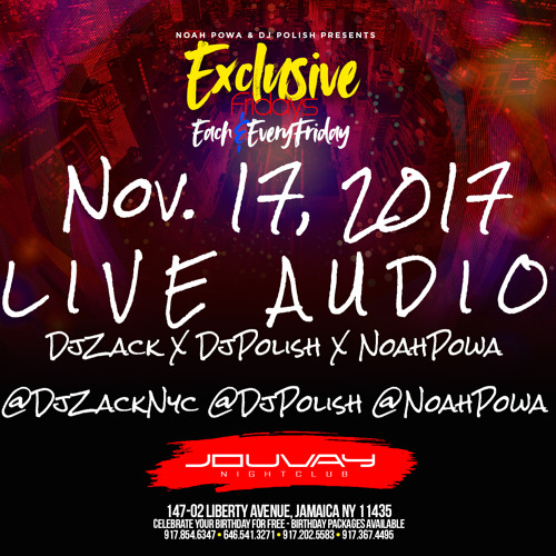 DJ ZACK x DJ POLISH x NOAH POWA Exlcusive Fridays 11 - 17 - 17