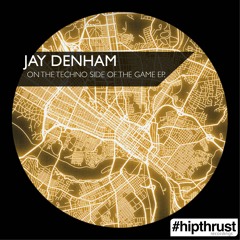 HIP002: Jay Denham - On The Techno Side Of The Game (snippets)