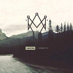 I Am King - Meltdown (Acoustic)
