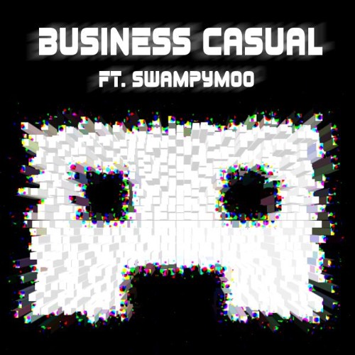 Business casual (ft. Swampymoo)