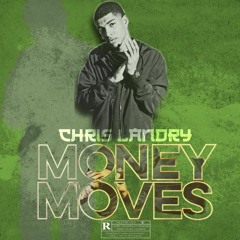 Chris Landry - Money Moves