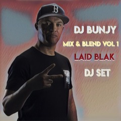 Dj Bunjy - LAIDBLAK - Mix & Blend Vol.1