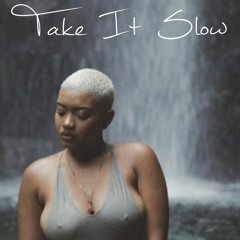 Take It Slow