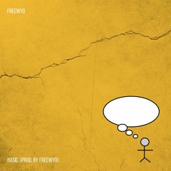 Basic (Prod. Freewyo)