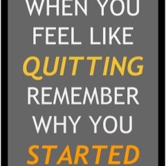 Don't Quit... Focus instead...