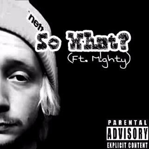 So What? (Ft. M!ghty) {Produced By: Masked Man}