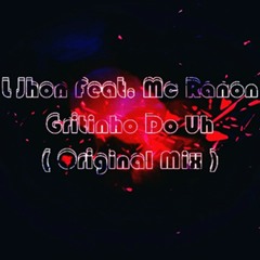 L Jhon Feat.Mc Ranon - Gritinho Do Uh ( Original Mix ).mp3
