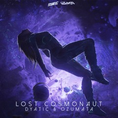 Dyatic & Ozumata - Lost Cosmonaut [Free Download]