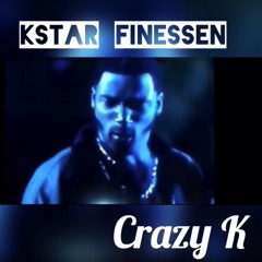 Crazy K Tales From The Hood - Kstar Finessen (Produced By Swaggey J Beats)