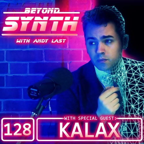 Beyond Synth - 128 - Kalax