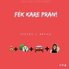 Steves J. Bryan - Fek Kare Pran