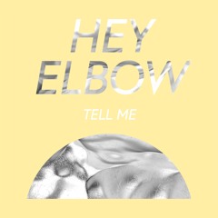 Hey Elbow - Tell Me