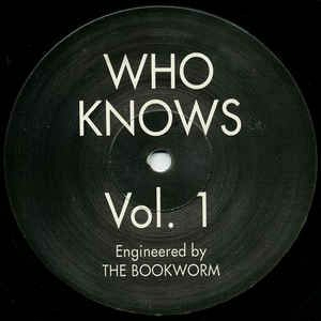 Stream The Bookworm - Bookworm [WHO KNOWS 01 - 1993] by Selectabwoy ...