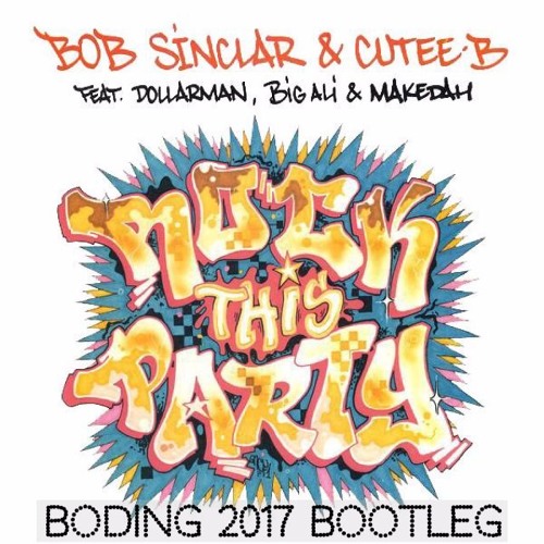 Bob Sinclair & Cutee-B - Rock This Party (Boding 2017 Bootleg) [FREE DOWNLOAD]