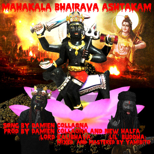 MahaKala Bhairava Ashtakam / Damien Collaona a.k.a. Lord KaliBhava