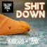 Shit Down (Spinnin Talent Pool)