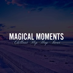 [FREE] Chillout Hip Hop Beat / smooth PBR&B instrumental "Magical Moments"