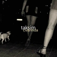 Herhangi - Taksim Civarında