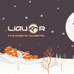 Liquor pt.3 mixed by Nuvertal