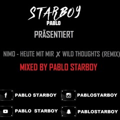 NIMO - Heute Mit Mir ✘ Wild Thoughts (Pablo Starboy Remix)