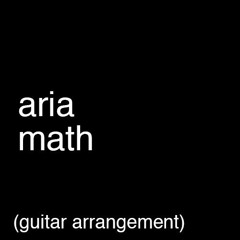 Aria Math (Guitar Arrangement)