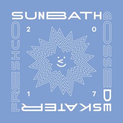 Sunbath 2017 (with Fresh Company)