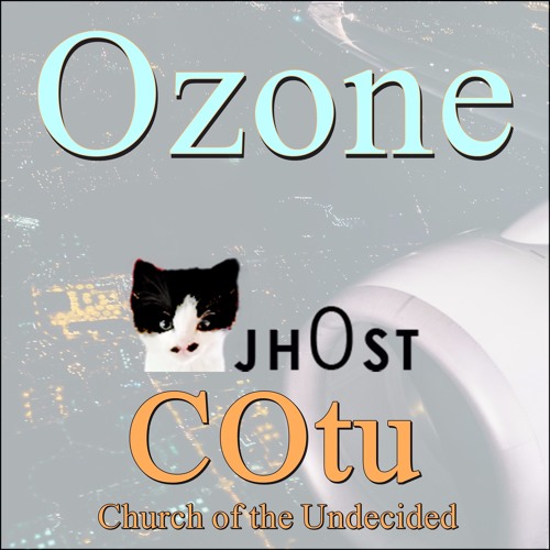 Ozone  Church of the Undecided and Jh0st